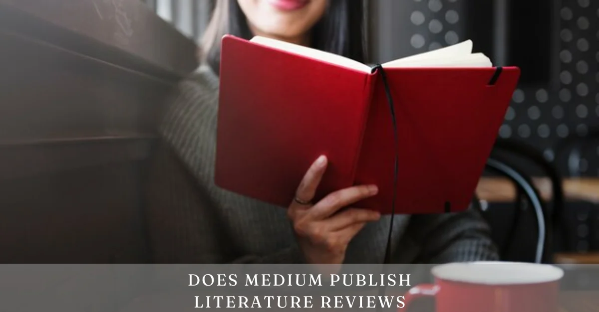 does medium publish literature reviews