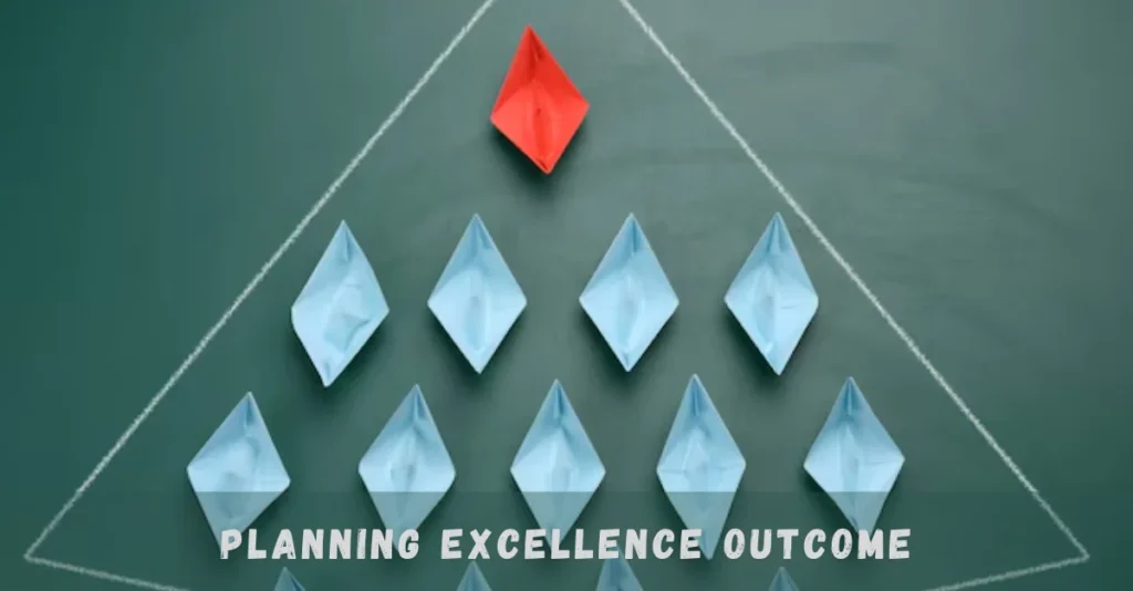 planning excellence outcome