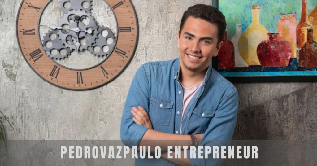 pedrovazpaulo entrepreneur