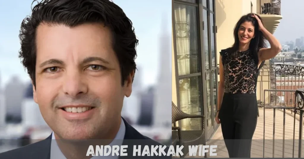 andre hakkak wife